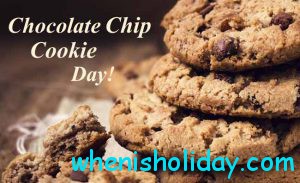 National Chocolate Chip Cookie Day 2017