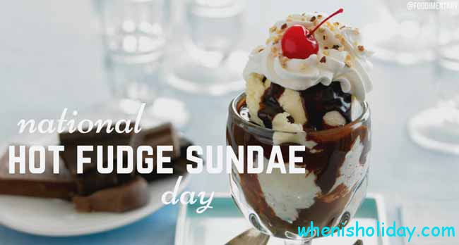National Hot Fudge Sundae Day