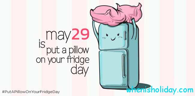 Legen Sie ein Kissen auf Ihren Kühlschranktag
