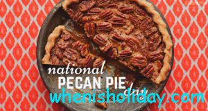National Pecan Pie Day 2017