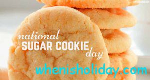 National Sugar Cookie Day 2017