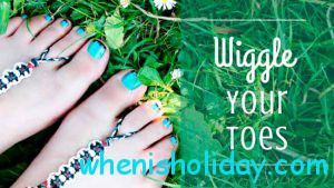 National Wiggle Your Toes Day 2017