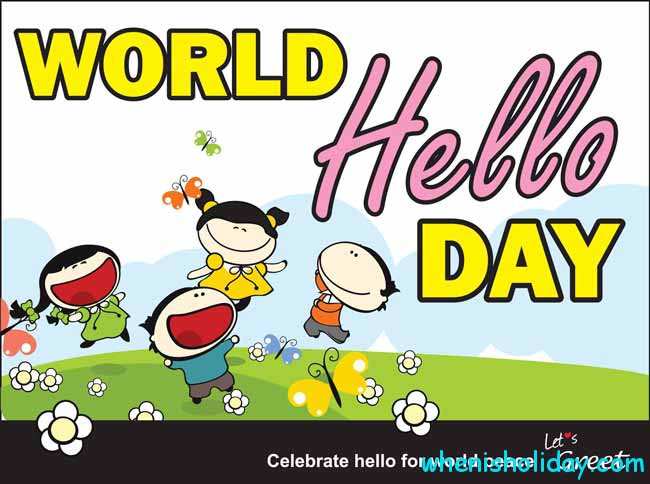 👋 When is World Hello Day 2024