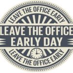 🏢 Leave the Office Early Day in [year]