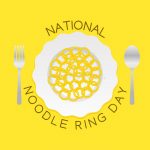 🍝 National Noodle Ring Day in [year]