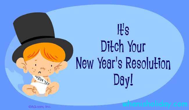 Wann ist National Ditch New Year's Resolutions Day 2018