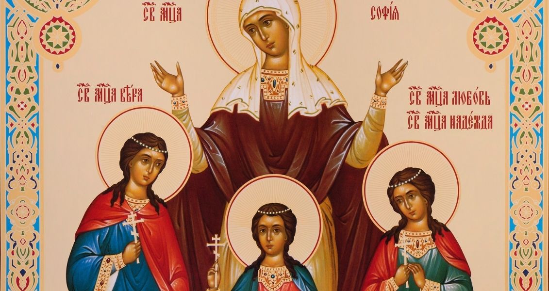 Martyrs of Faith, Hope, Love and their mother Sophia